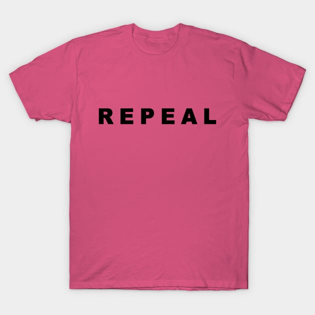 Repeal T-Shirt by christopper